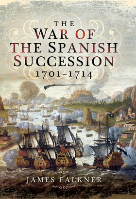 The War of the Spanish Succession 1701-1714 (e-