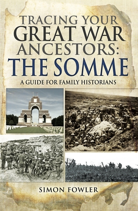 Tracing your Great War Ancestors: The Somme (e-