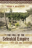 The Fall of the Seleukid Empire 187-75 BC