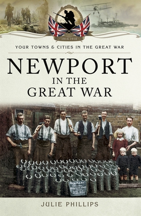 Newport in the Great War (e-bok) av Julie Phill