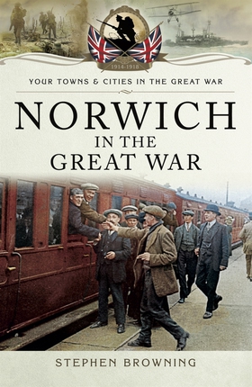 Norwich in the Great War (e-bok) av Stephen Bro