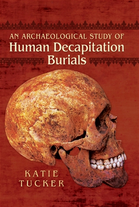 An Archaeological Study of Human Decapitation B