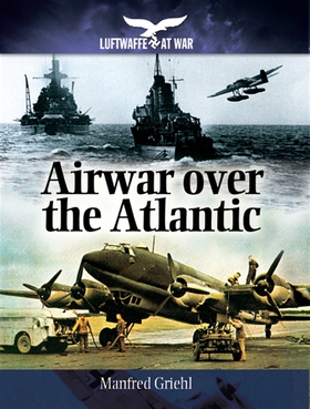 Airwar over the Atlantic (e-bok) av Manfred Gri