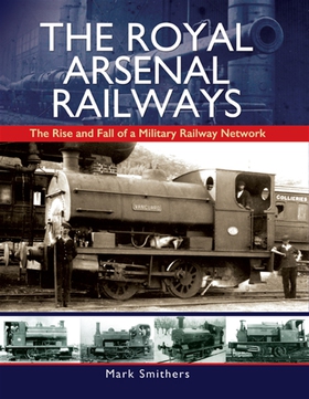 The Royal Arsenal Railways (e-bok) av Mark Smit