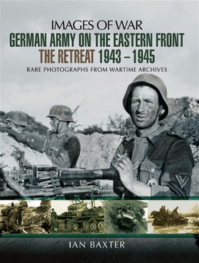 German Army on the Eastern Front - The Retreat 