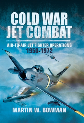 Cold War Jet Combat (e-bok) av Martin W. Bowman