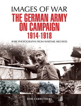The German Army on Campaign 1914 - 1918 (e-bok)