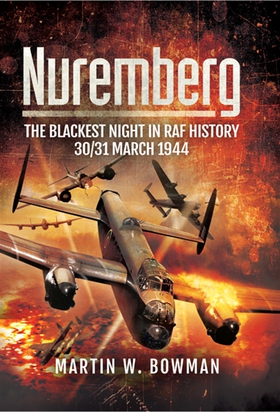 Nuremberg: The Blackest Night in RAF History (e