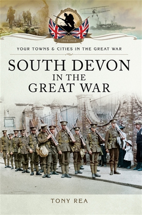 South Devon in the Great War (e-bok) av Tony Re