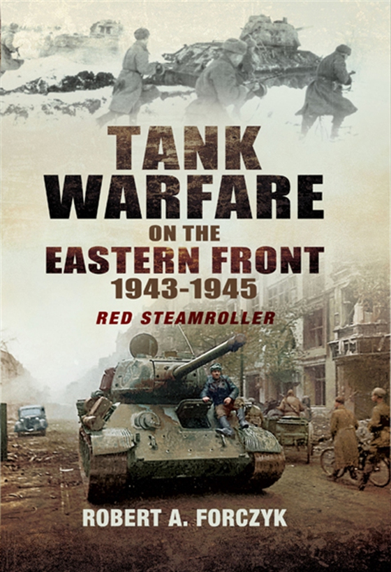 Tank Warfare on the Eastern Front 1943-1945