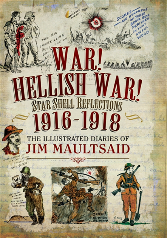 War! Hellish War! Star Shell Reflections 1916–1918