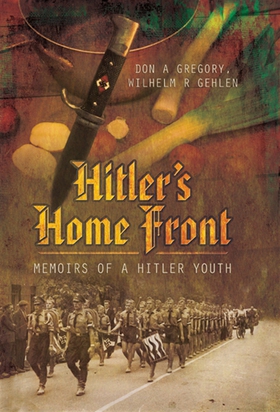 Hitler’s Home Front (e-bok) av Don A. Gregory, 