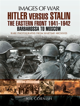 Hitler versus Stalin: The Eastern Front 1941 - 