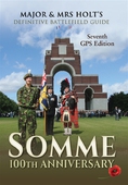 Major & Mrs Holt’s Definitive Battlefield Guide Somme: 100th Anniversary