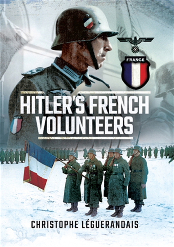 Hitler’s French Volunteers