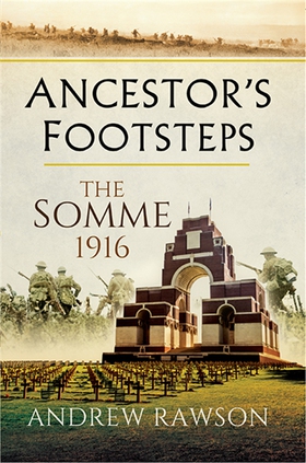 Ancestor's Footsteps: The Somme 1916 (e-bok) av