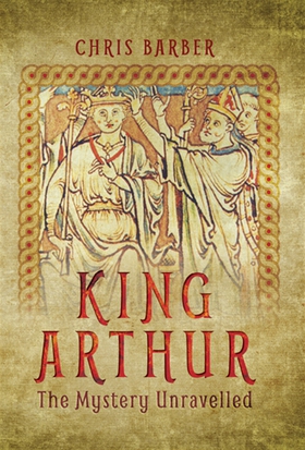 King Arthur: The Mystery Unravelled (e-bok) av 