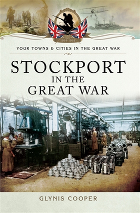 Stockport in the Great War (e-bok) av Glynis Co