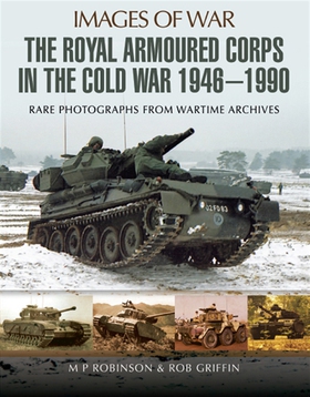 The Royal Armoured Corps in the Cold War 1946 -