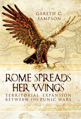 Rome Spreads Her Wings (e-bok) av Gareth Sampso