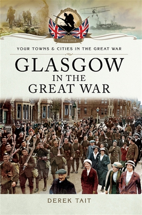 Glasgow in the Great War (e-bok) av Derek Tait