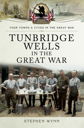 Tunbridge Wells in the Great War (e-bok) av Ste