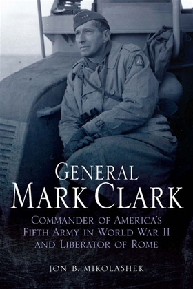 General Mark Clark (e-bok) av Jon Mikolashek