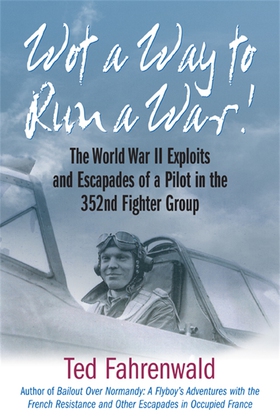Wot a Way to Run a War! (e-bok) av Ted Fahrenwa