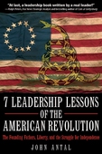 7 Leadership Lessons of the American Revolution