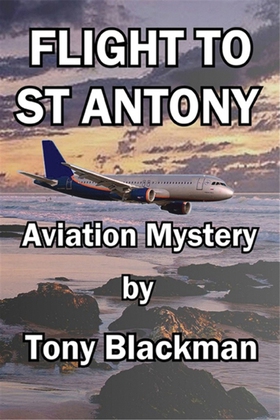 Flight to St Antony (e-bok) av Tony Blackman