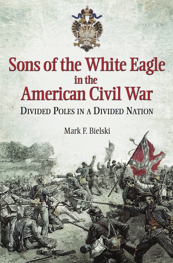 Sons of the White Eagle in the American Civil War