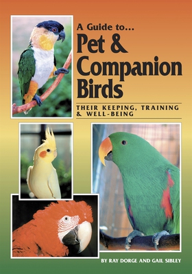 A Guide to Pet and Companion Birds (e-bok) av G