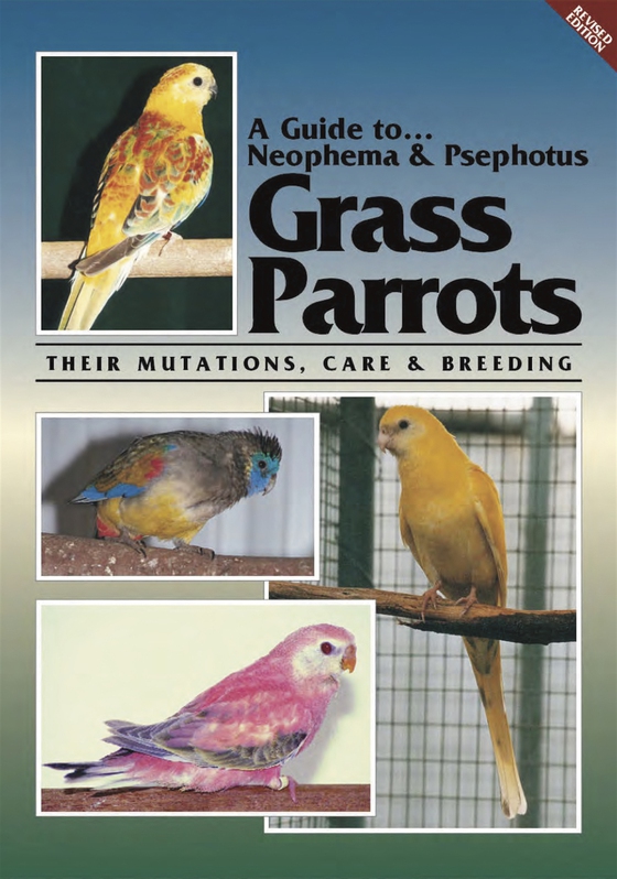 A Guide to Neophema and Neopsephotus Genera and their Mutations, Revised Edition