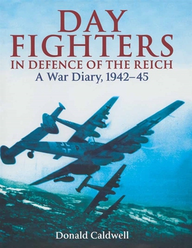 Day Fighters in Defence of Reich (e-bok) av Don