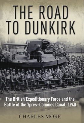 The Road to Dunkirk (e-bok) av Charles More