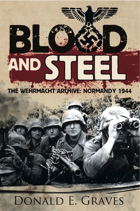 Blood and Steel (e-bok) av Donald E. Graves