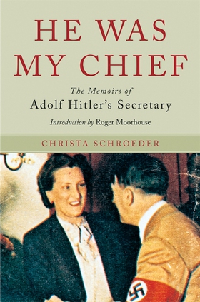 He Was My Chief (e-bok) av Christa Schroeder