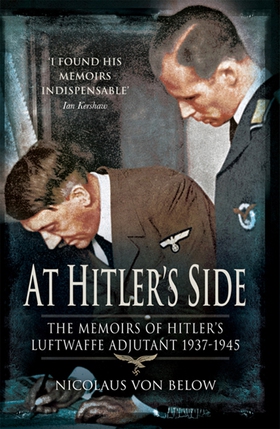 At Hitler's Side (e-bok) av Nicolaus von Below