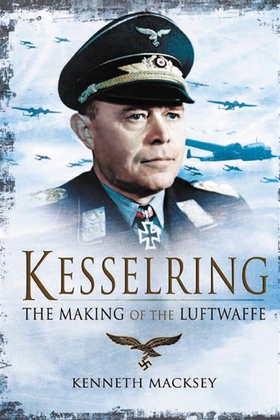 Kesselring: The Making of the Luftwaffe (e-bok)