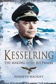 Kesselring: The Making of the Luftwaffe