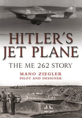 Hitler’s Jet Plane (e-bok) av Mano Ziegler