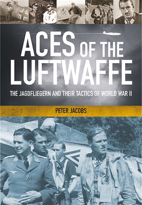 Aces of the Luftwaffe (e-bok) av Peter Jacobs