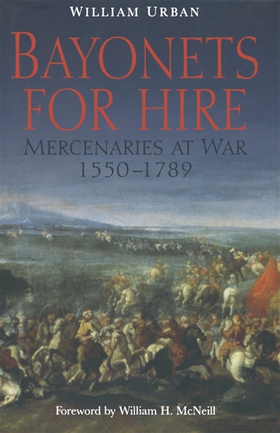 Bayonets For Hire (e-bok) av William Urban