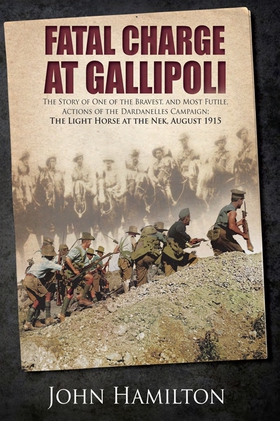 Fatal Charge at Gallipoli (e-bok) av John Hamil