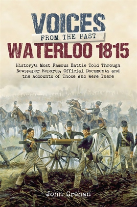 Voices from the Past: Waterloo 1815 (e-bok) av 