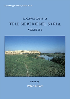 Excavations at Tell Nebi Mend, Syria Volume I (