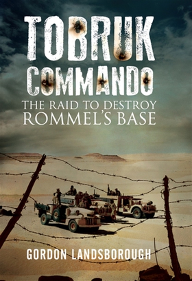 Tobruk Commando (e-bok) av Gordon Landsborough