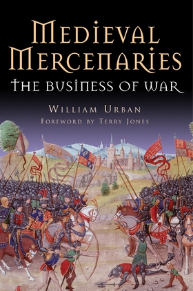 Medieval Mercenaries (e-bok) av William Urban