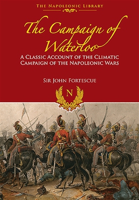 The Campaign of Waterloo (e-bok) av John Fortes