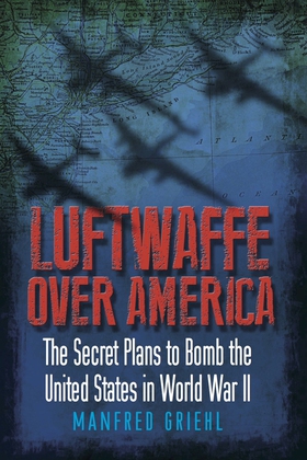 Luftwaffe Over America (e-bok) av Manfred Grieh